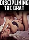 Disciplining The Brat: XXX Taboo BDSM Short Story Erotica Book - Catherine Hughes - 9781386544036