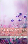 Autumn's Kiss: A Pride and Prejudice Sensual Intimate - Petra Belmonte - 9781386550419