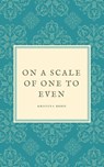 On a Scale of One to Even - Kristina Bodie ; Myranda Romero - 9781386557463
