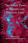The Great Tome of Dragons and Draconic Lore - Vonnie Winslow Crist ; CB Droege ; Mark Charke ; David Lawrence ; Jonathan Shipley ; Kelly A. Harmon ; Nidhi Singh ; Marleen S. Barr - 9781386564478