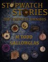 Stopwatch Stories Omnibus - M Todd Gallowglas - 9781386565758