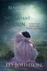 Beneath the Inconstant Moon - ID Johnson - 9781386566014