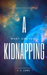 A Most Unusual Kidnapping - J. C. Long - 9781386566243