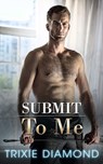 Submit To Me - Trixie Diamond - 9781386579939