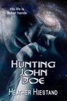 Hunting John Doe - Heather Hiestand - 9781386587200