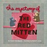 The Mystery of the Red Mitten - Susan York Meyers - 9781386595823