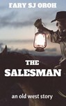 The Salesman: An Old West Story - FARY SJ OROH - 9781386608547
