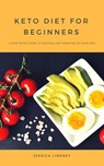 Keto Diet for Beginners - Jessica Lindsey - 9781386611332
