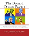 The Donald Trump Papers - Gini Graham Scott Ph.D. - 9781386613381