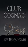 Club Cognac - Jeff Hawksworth - 9781386619345