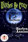 Witches Be Crazy: Magic and Mayhem Universe - Barbra Annino - 9781386626282