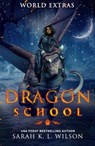 Dragon School: World Extras - Sarah K. L. Wilson - 9781386633174
