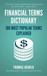 Financial Terms Dictionary - 100 Most Popular Financial Terms Explained - Thomas Herold - 9781386639268