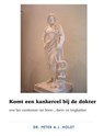 Komt een kankercel bij de dokter - Peter A.J. Holst MD PhD - 9781386642374