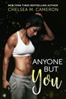 Anyone but You - Chelsea M. Cameron - 9781386650829