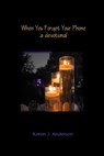 When You Forget Your Phone - Karen J Anderson - 9781386658405
