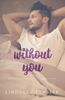 Without You - Lindsay Detwiler - 9781386659587