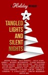 Tangled Lights and Silent Nights: A Holiday Anthology - Kelly Stone Gamble ; Brenda Vicars ; Kate Birdsall ; Michael Meyerhofer ; Claude Bouchard ; Nicole Evelina ; Ciara Ballintyne ; Gail Cleare ; Victor Catano ; Reece Taylor ; Diane Byington ; Kelley Kaye ; Darren R. Leo ; Erica Lucke Dean ; Stacey Roberts ; - 9781386667674