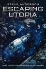 Escaping Utopia - Steve Anderson - 9781386677291