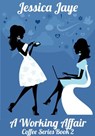 A Working Affair - Jessica Jaye - 9781386684039