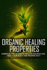 Organic Healing Properties - M. C. Brown - 9781386684831