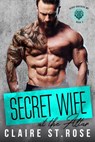 Secret Wife at the Altar - Claire St. Rose - 9781386686200