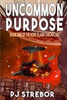 Uncommon Purpose - PJ Strebor - 9781386686989