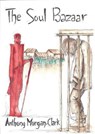 The Soul Bazaar - Anthony Morgan-Clark - 9781386688495