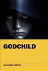 Godchild - Alexander Patrick - 9781386691143