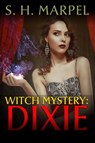 Witch Mystery: Dixie - S. H. Marpel - 9781386691990