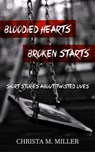 Bloodied Hearts & Broken Starts - Christa Miller - 9781386692324
