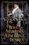 What the Stubborn Viscount Desires - Sandra Sookoo - 9781386692409