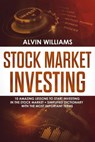 Stock Market Investing - Alvin Williams - 9781386698067