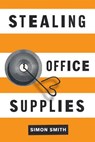 Stealing Office Supplies - Simon Smith - 9781386712428