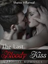 Vampire Romance: The Last Bloody Kiss - Sharee Villarreal - 9781386713920