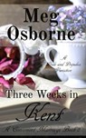 Three Weeks in Kent - Meg Osborne - 9781386714682