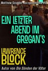 Ein letzter Abend im Grogan’s - Lawrence Block - 9781386717577
