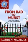 From Bad to Wurst - Lauren Nichols - 9781386719328