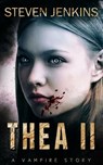 Thea II: A Vampire Story - Steven Jenkins - 9781386723523