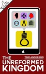 The Unreformed Kingdom - Tom Anderson - 9781386726029