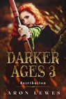 The Darker Ages 3: Retribution - Aron Lewes - 9781386729044