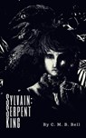 Sylvain: Serpent King - C. M. B. Bell - 9781386730613