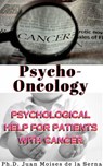 Psycho-oncology: Psychological Help for Patients with Cancer - Juan Moises de la Serna - 9781386737650