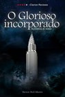 O Glorioso incorporado: As Crónicas de Joshua - Steven Neil Moore - 9781386739432
