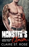 Monster's Claim: A Bad Boy Motorcycle Club Romance - Claire St. Rose - 9781386749707