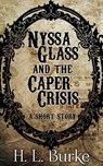 Nyssa Glass and the Caper Crisis - H. L. Burke - 9781386754534