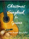 Christmas Songbook for Guitar - Peter Joseph Zisa - 9781386757771