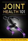 Joint Health 101 - Mike E. Lugan - 9781386760962