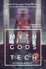Myth Gods Tech 2 - Omnibus Edition: Science Fiction Meets Greek Mythology In The God Complex Universe - George Saoulidis - 9781386766421