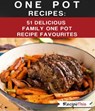 One Pot Recipes: 51 Delicious Family One Pot Recipe Favourites - Recipe This - 9781386769330
